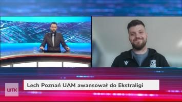 Gość Wieczoru WTK: Lech Poznań UAM awansował do Ekstraligi